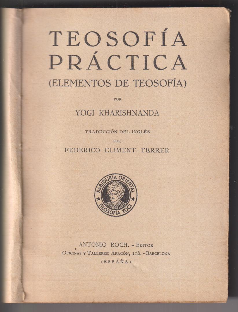 Teosofia Practica por Yogi Kharishnanda. Antonio Rosh-Editor 192?