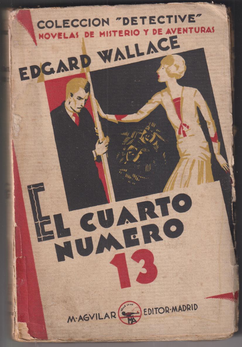 Edgar Wallace. El cuarto numero 13. Colección Detective. 1ª Edición Aguilar 1929. RARO